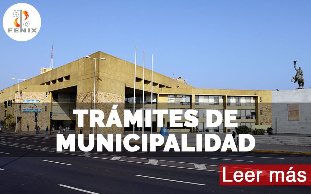 Trámites de Municipalidad – Algunos ejemplos para asesorarte
